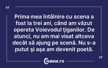 Prima mea întâlnire cu scena a fost la... Prima mea întâlnire cu scena a fost la...