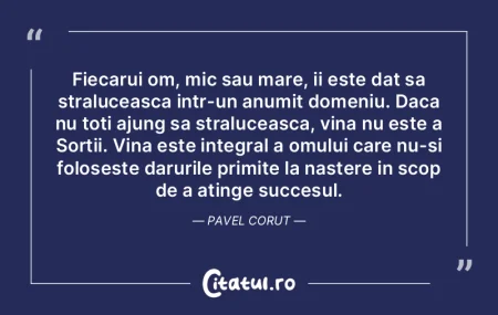 Fiecarui om, mic sau mare, ii este dat s... Fiecarui om, mic sau mare, ii este dat s...