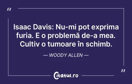 Isaac Davis: Nu-mi pot exprima furia. E ... Isaac Davis: Nu-mi pot exprima furia. E ...