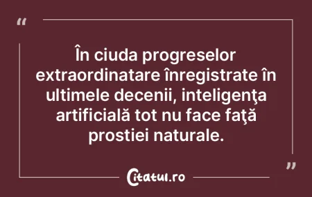 În ciuda progreselor extraordinatare î... În ciuda progreselor extraordinatare î...