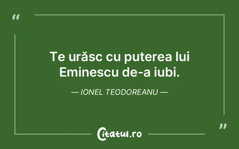 Citat Ionel Teodoreanu - citate motivationale