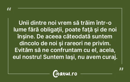 Unii dintre noi vrem să trăim într-o ... Unii dintre noi vrem să trăim într-o ...