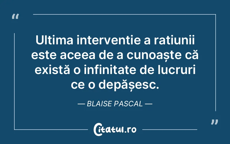 Citat Blaise Pascal - citate motivationale