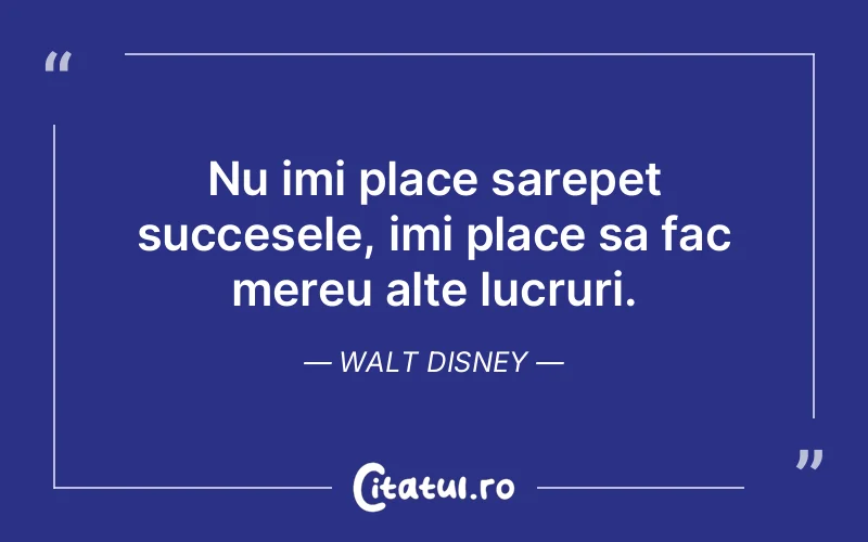 Citat Walt Disney - citate motivationale