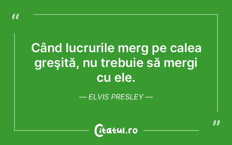 Citat Elvis Presley - citate motivationale