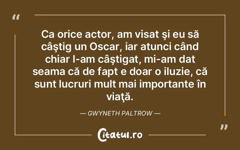Citat Gwyneth Pa - citate motivationale