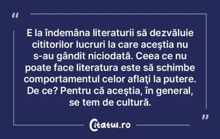 E la îndemâna literaturii să dezvălu... E la îndemâna literaturii să dezvălu...