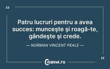 Patru lucruri pentru a avea succes: munc... Patru lucruri pentru a avea succes: munc...