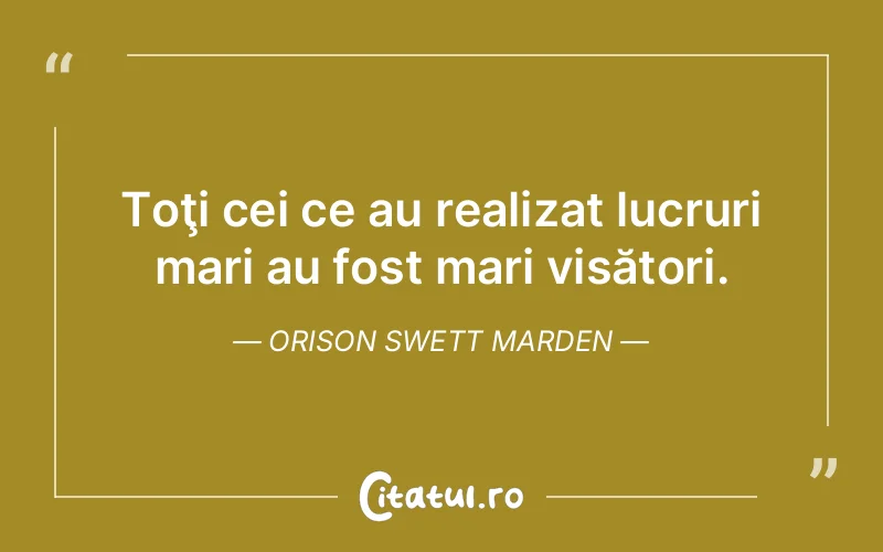 Citat Orison Swett Marden - citate motivationale