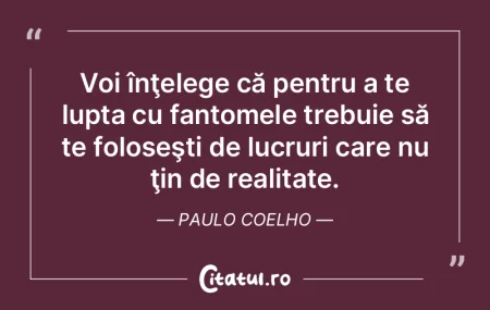Voi înţelege că pentru a te lupta cu ... Voi înţelege că pentru a te lupta cu ...