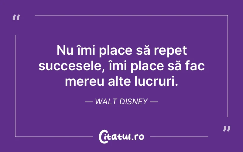 Citat Walt Disney - citate motivationale