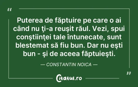 Puterea de făptuire pe care o ai când ... Puterea de făptuire pe care o ai când ...