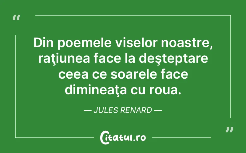 Citat Jules Renard - citate motivationale