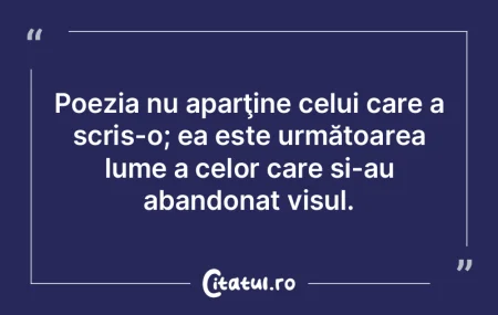 Poezia nu aparţine celui care a scris-o... Poezia nu aparţine celui care a scris-o...