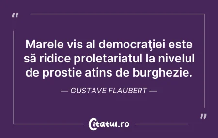 Marele vis al democraţiei este să ridi...