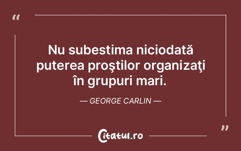 Citat George Carlin - citate motivationale