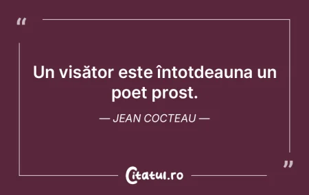 Un visător este întotdeauna un poet pr...