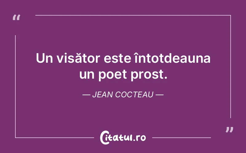 Citat Jean Cocteau - citate motivationale