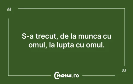 S-a trecut, de la munca cu omul, la lupt... S-a trecut, de la munca cu omul, la lupt...