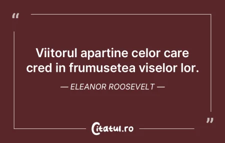 Viitorul apartine celor care cred in fru... Viitorul apartine celor care cred in fru...