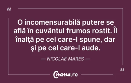 O incomensurabilă putere se află în c...