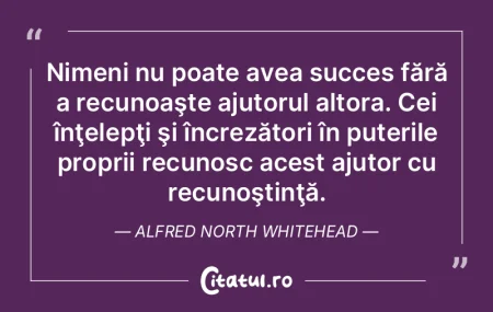 Nimeni nu poate avea succes fără a rec...