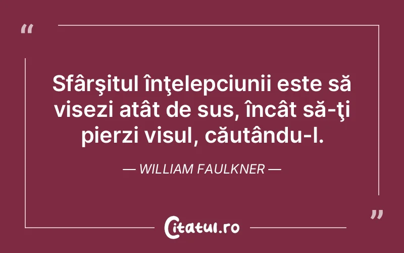 Citat William Faulkner - citate motivationale