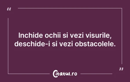 Inchide ochii si vezi visurile, deschide... Inchide ochii si vezi visurile, deschide...