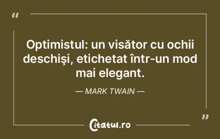 Optimistul: un visător cu ochii deschiÅ... Optimistul: un visător cu ochii deschiÅ...
