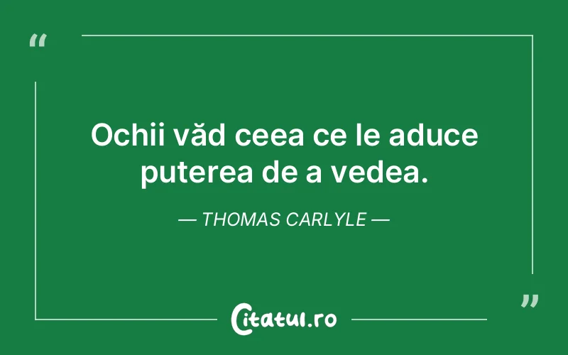 Citat Thomas Carlyle - citate motivationale