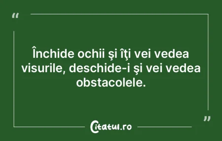 Închide ochii şi îţi vei vedea visur... Închide ochii şi îţi vei vedea visur...