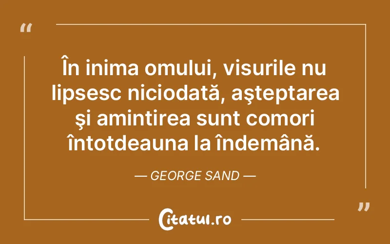 Citat George Sand - citate motivationale