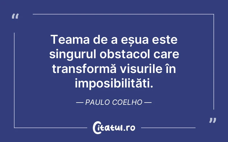 Citat Paulo Coelho - citate motivationale