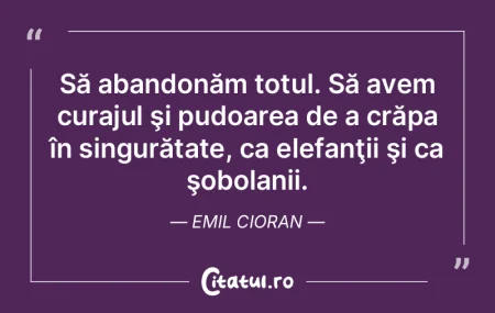 Să abandonăm totul. Să avem curajul Å... Să abandonăm totul. Să avem curajul Å...