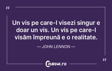 Un vis pe care-l visezi singur e doar un... Un vis pe care-l visezi singur e doar un...