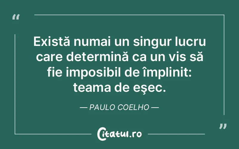 Citat Paulo Coelho - citate motivationale