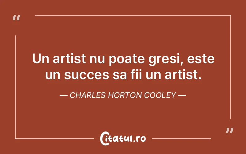 Citat Charles Horton Cooley - citate motivationale