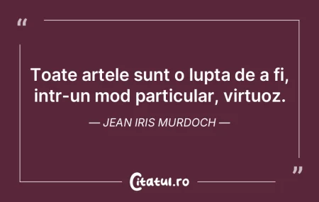 Toate artele sunt o lupta de a fi, intr-... Toate artele sunt o lupta de a fi, intr-...