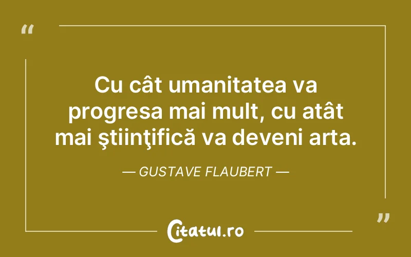Citat Gustave Flaubert - citate motivationale