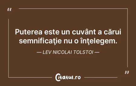 Puterea este un cuvânt a cărui semnifi...