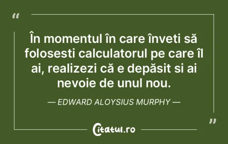 În momentul în care înveți să folos...