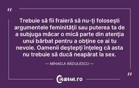 Trebuie să fii fraieră să nu-ţi folo... Trebuie să fii fraieră să nu-ţi folo...