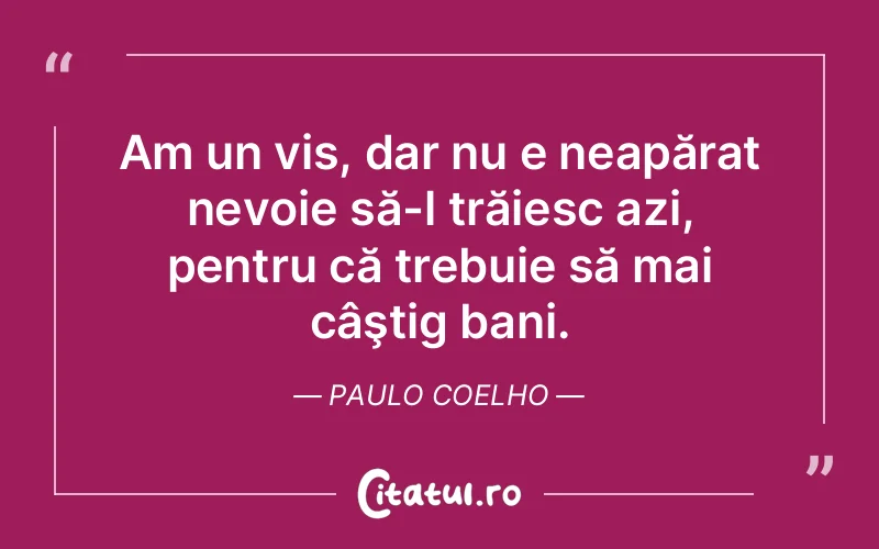 Citat Paulo Coelho - citate motivationale