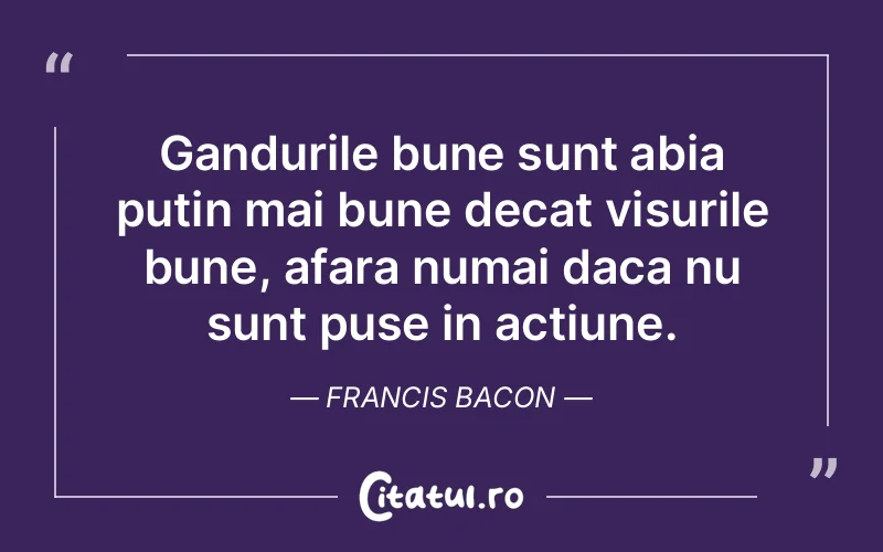 Citat Francis Bacon - citate motivationale