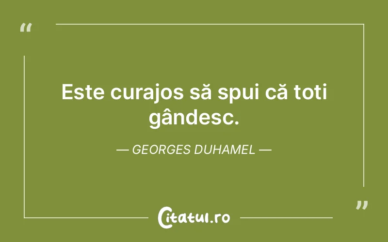 Citat Georges Duhamel - citate motivationale