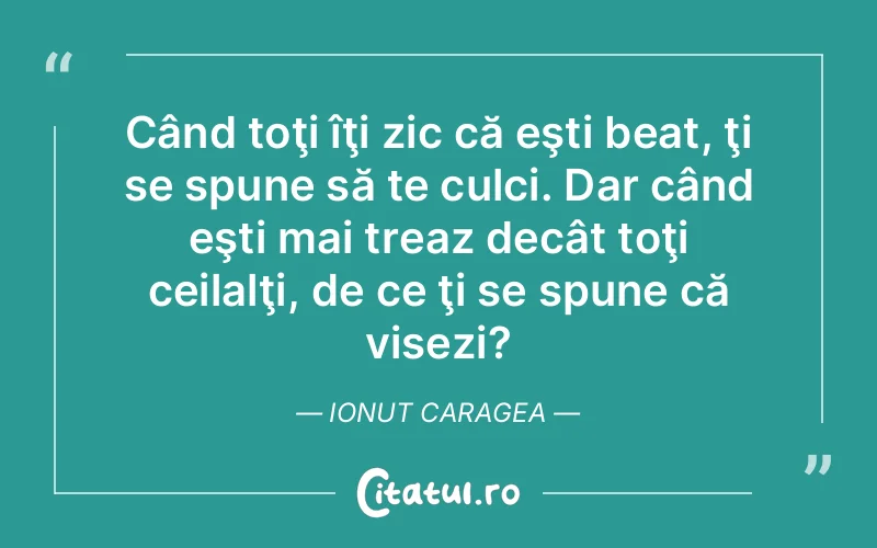 Citat Ionut Caragea - citate motivationale