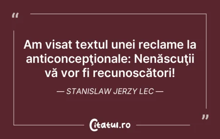 Am visat textul unei reclame la anticonc...