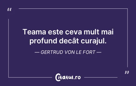 Teama este ceva mult mai profund decât ... Teama este ceva mult mai profund decât ...