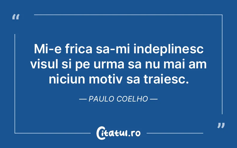 Citat Paulo Coelho - citate motivationale