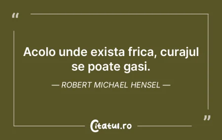Acolo unde exista frica, curajul se poat... Acolo unde exista frica, curajul se poat...